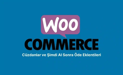 woocommerce cüzdan eklentileri ve woocommerce şimdi al sonra öde eklentileri
