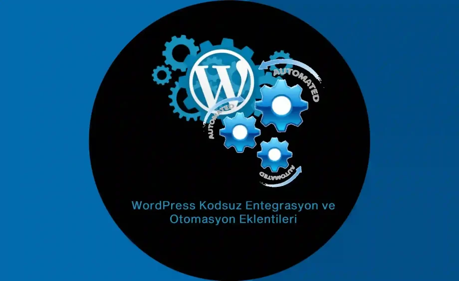 wordpress kodsuz entegrasyon ve otomasyon eklentileri