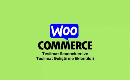 woocommerce teslimat seçenekleri ve woocommerce teslimat geliştirme eklentileri