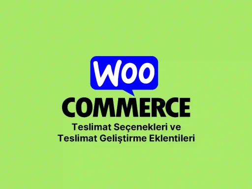 woocommerce teslimat seçenekleri ve woocommerce teslimat geliştirme eklentileri