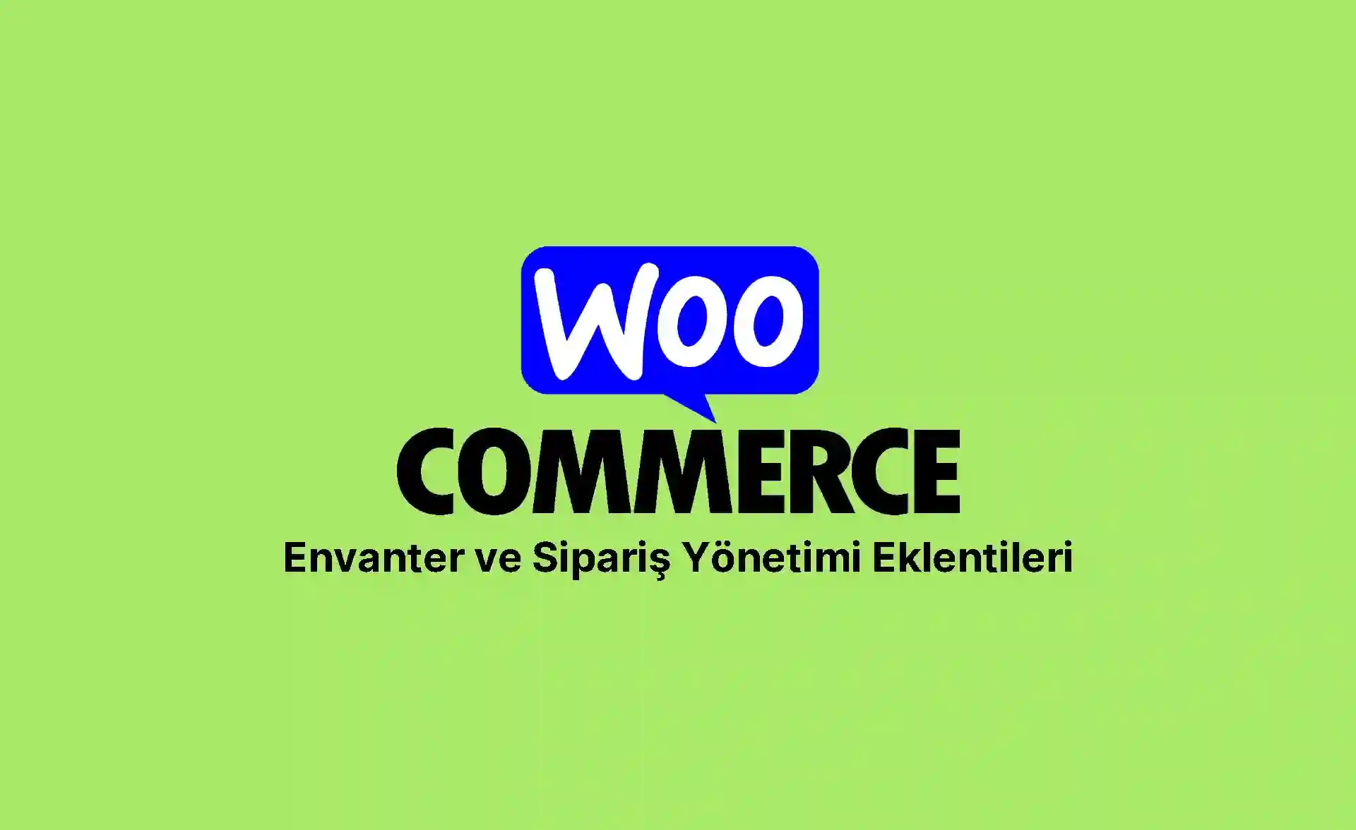 woocommerce envanter ve sipariş yönetimi eklentileri
