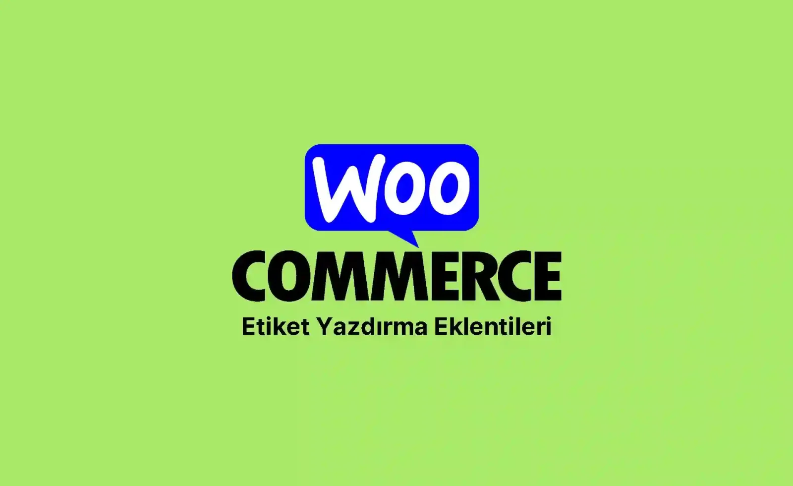 woocommerce etiket yazdırma eklentileri