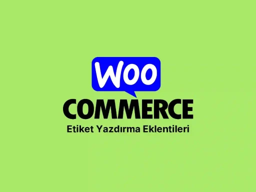 woocommerce etiket yazdırma eklentileri