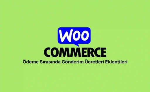 woocommerce ödeme sırasında gönderim ücretleri eklentileri
