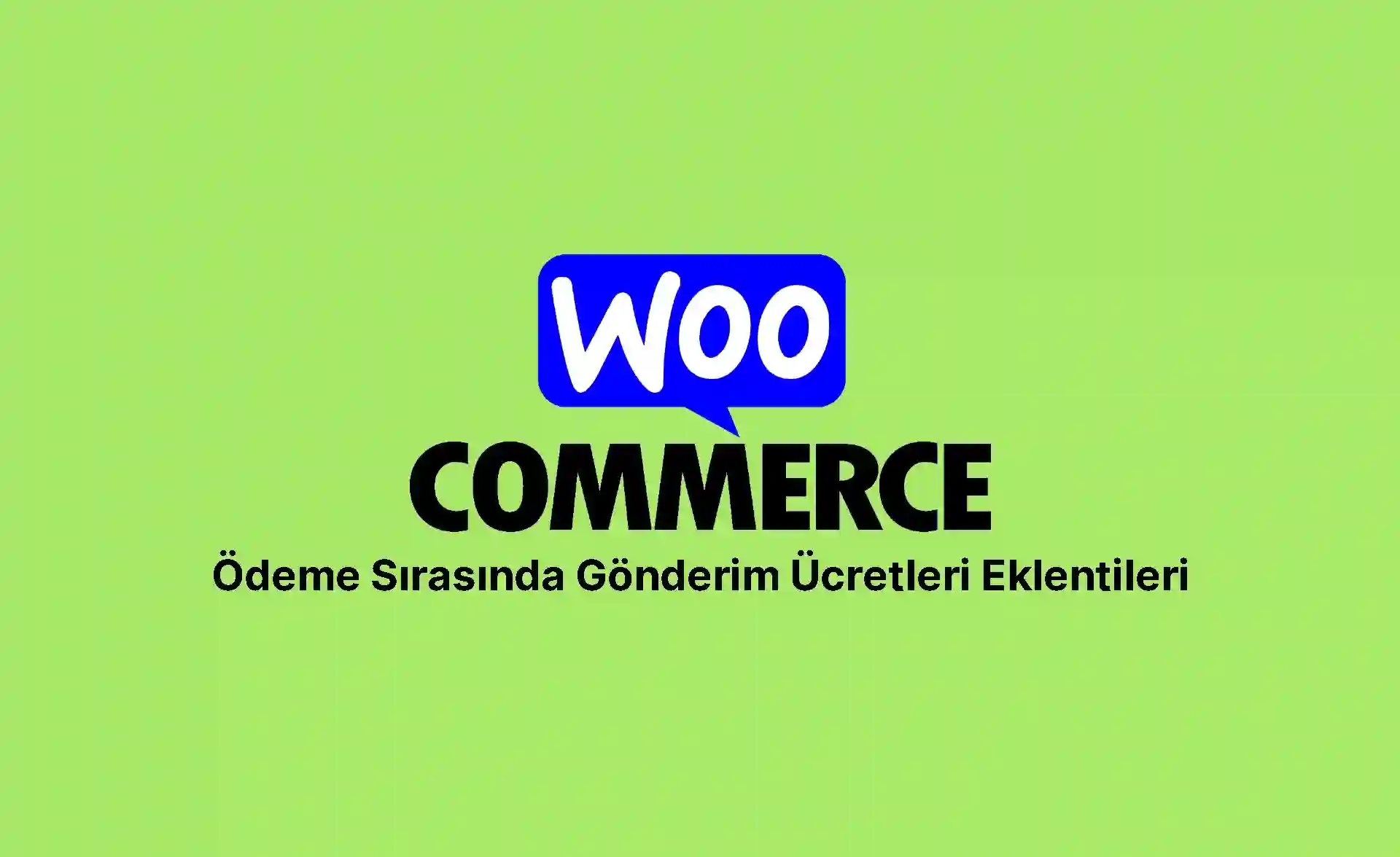 woocommerce ödeme sırasında gönderim ücretleri eklentileri